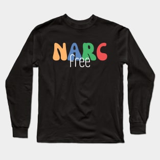 Narc Free, Narcissist Survivor, Domestic Abuse Long Sleeve T-Shirt